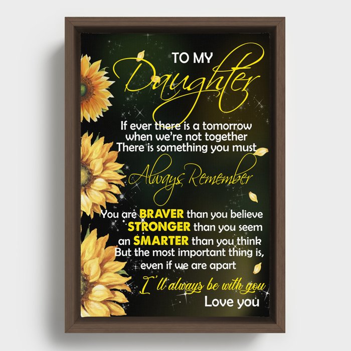 To my daughter - i'll always be with you - love you Framed Canvas