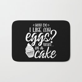 How Do I Like My Eggs Umm In A Cake Funny Bath Mat