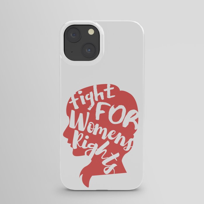 Fight For Womens' Rights !  iPhone Case