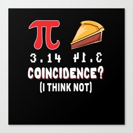Coincidence Pie Pi Funny Math Meme Nerd Pi Day Canvas Print