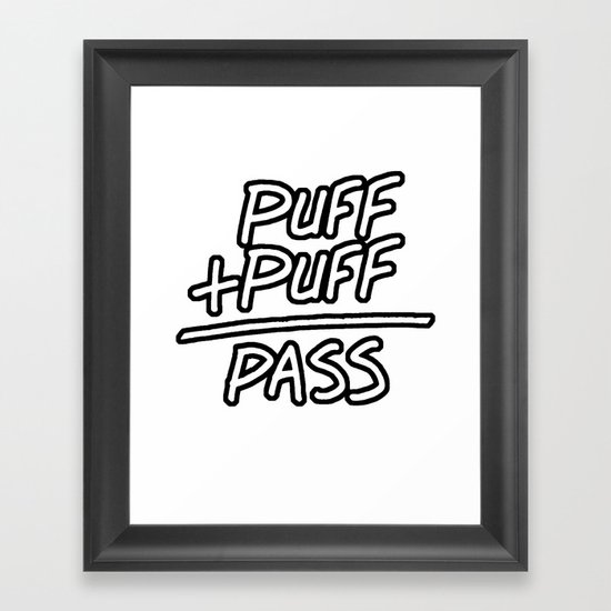 Puff + Puff = Pass Framed Art Print