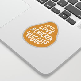 Peace, Love & Chicken Nuggets Sticker