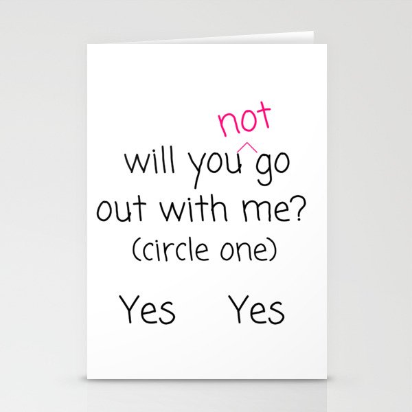 Will you not go out with me? Yes Yes Stationery Cards