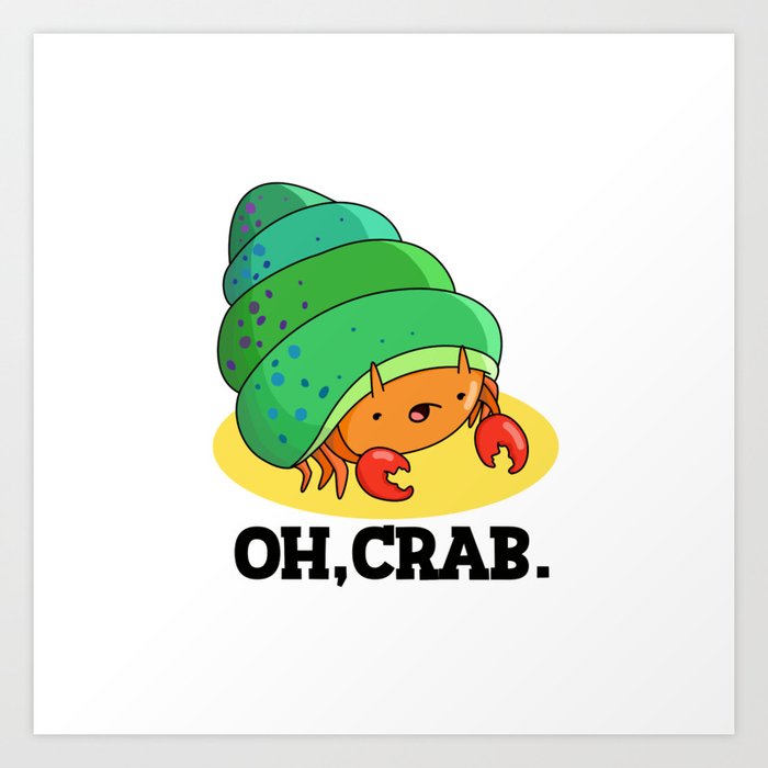 Oh Crab Cute Crab Pun Art Print