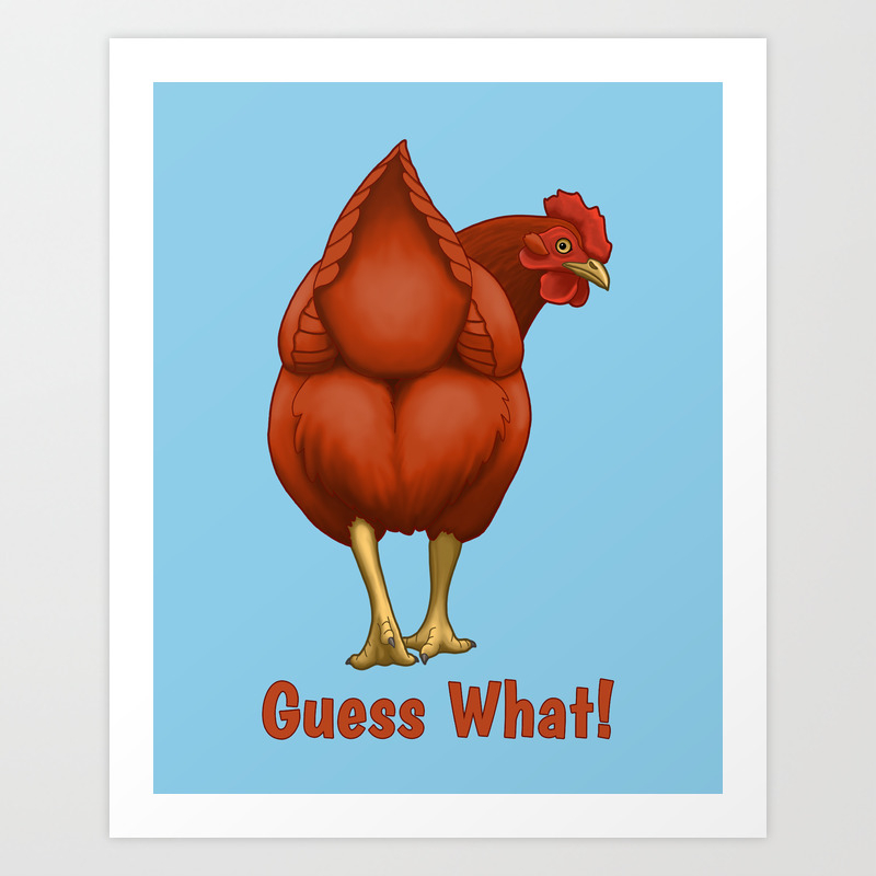 Guess What Chicken Butt Red Hen Art Print By Csforest Society6