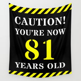 [ Thumbnail: 81st Birthday - Warning Stripes and Stencil Style Text Wall Tapestry ]