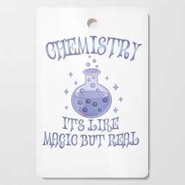 Chemistry - It's Like Magic But Real - Funny Science Cutting Board