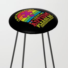 I’m Not Misbehaving I Have Autism Counter Stool