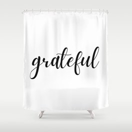 Grateful Minimalistic Inspirational Gratitude Quote Shower Curtain