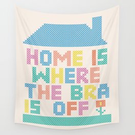 Home Is Where the Bra Is Off Wall Tapestry