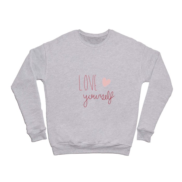 love yourself Crewneck Sweatshirt