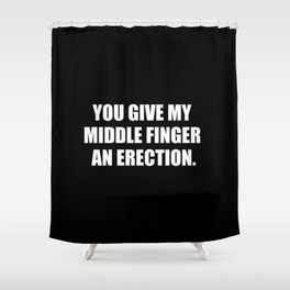 Middle finger funny quote Shower Curtain