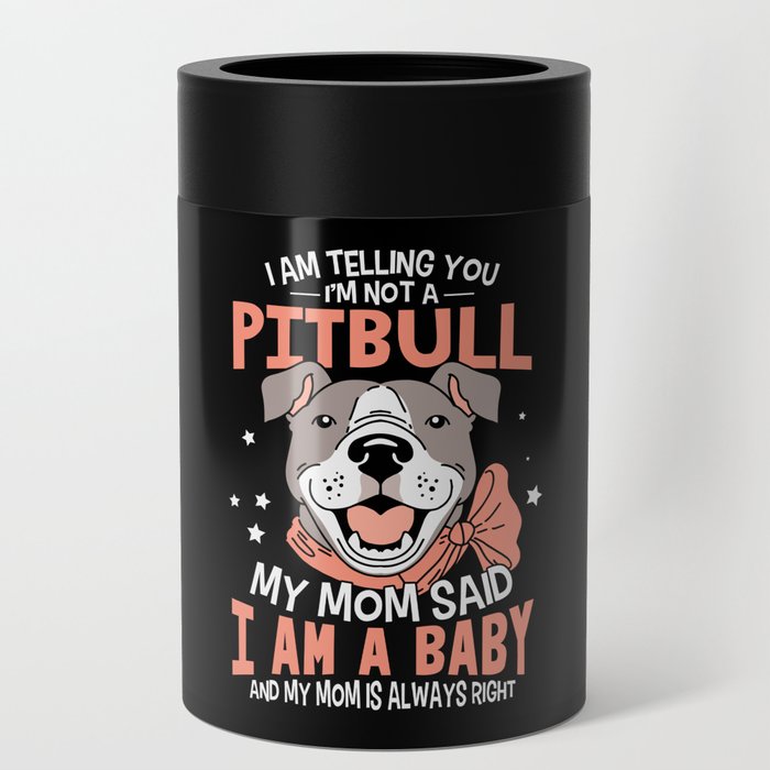 Pitbull Baby Mom Dog Lover Can Cooler