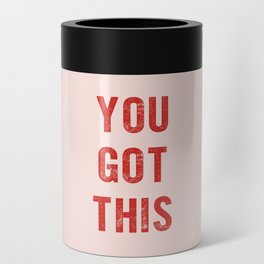 You Got This Can Cooler