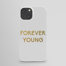 Forever Young iPhone Case