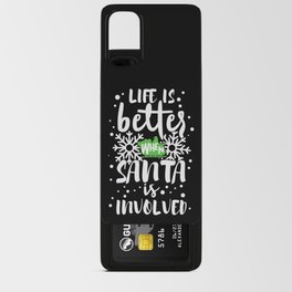 Life Is Better When Santa Is Involved Android Card Case