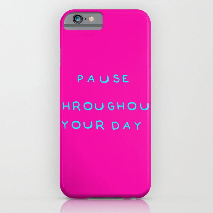 Pause throughout your day iPhone Case