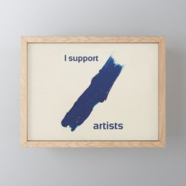 I Support Artists T-Shirt and Stationery Cards Framed Mini Art Print