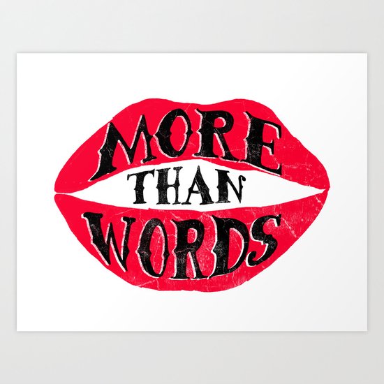 More Than Words Art Print