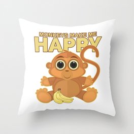 Monkeys Make Me Happy Throw Pillow
