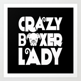 Crazy Boxer Lady Art Print | Dog Day, Boxer, Graphicdesign, Pets, Crazy Boxer Lady, Pet Lovers, National Pet, Celebrate Animal, Day Of The Dog, Pet Life 