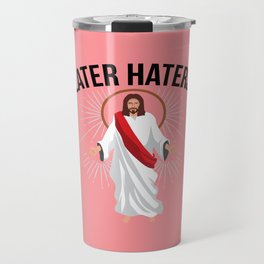 Funny Jesus Christian Quote Meme Later Haters Gift Travel Mug