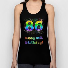 [ Thumbnail: 86th Birthday - Fun Rainbow Spectrum Gradient Pattern Text, Bursting Fireworks Inspired Background Tank Top ]