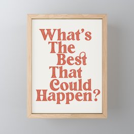 What's the best that could happen? Framed Mini Art Print