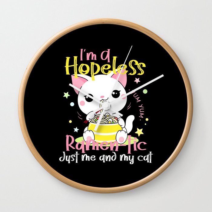 I'm A Hopeless Raman-tic Just Me and My Cat Ramen Wall Clock