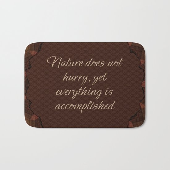 Nature Does Not Hurry Bath Mat