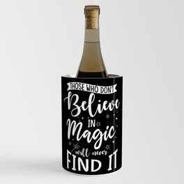 Magical Quote Believe Magic Wine Chiller