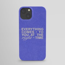 Everything Comes To You At The Right Time (Blue) iPhone Case