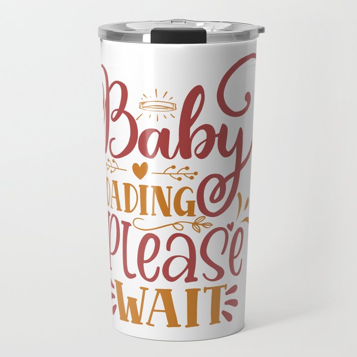 Baby Loading Please Wait Travel Mug