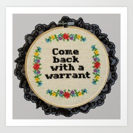 Come Back with a Warrant Cross Stitch Hand Embroidered Hoop Art Print