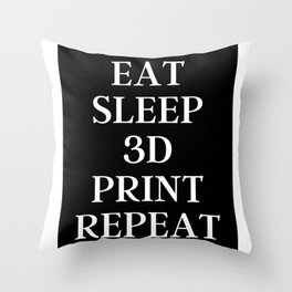 Eat Sleep Repeat | Eat Sleep 3D Print Repeat Throw Pillow