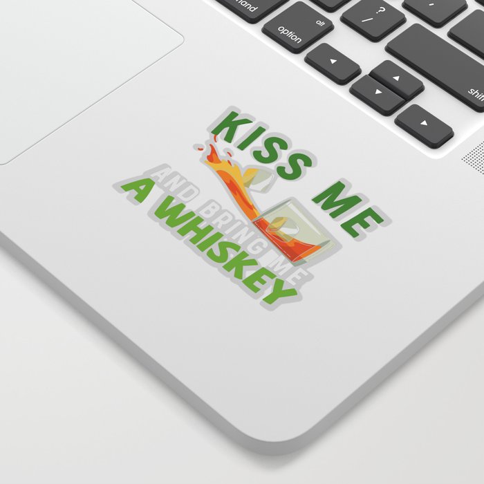 Kiss Me And Bring Me A Whiskey Sticker