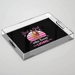 Just A Girl Who Loves Lions Cute Lion Big Cat Acrylic Tray