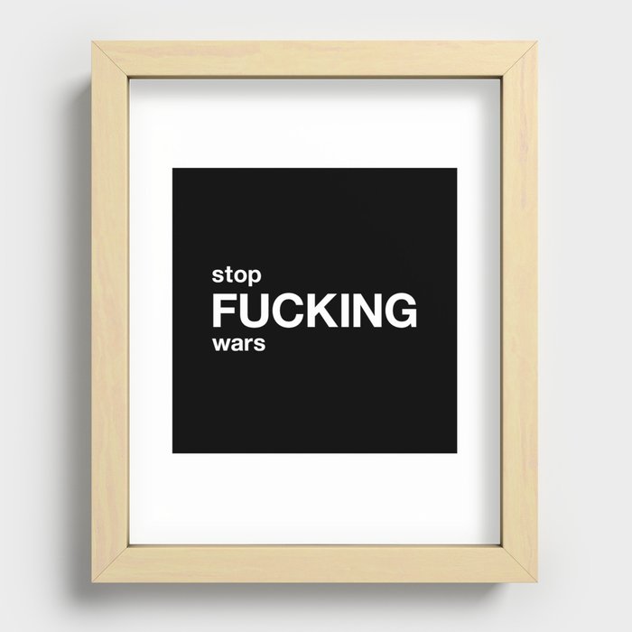stop FUCKING wars Recessed Framed Print