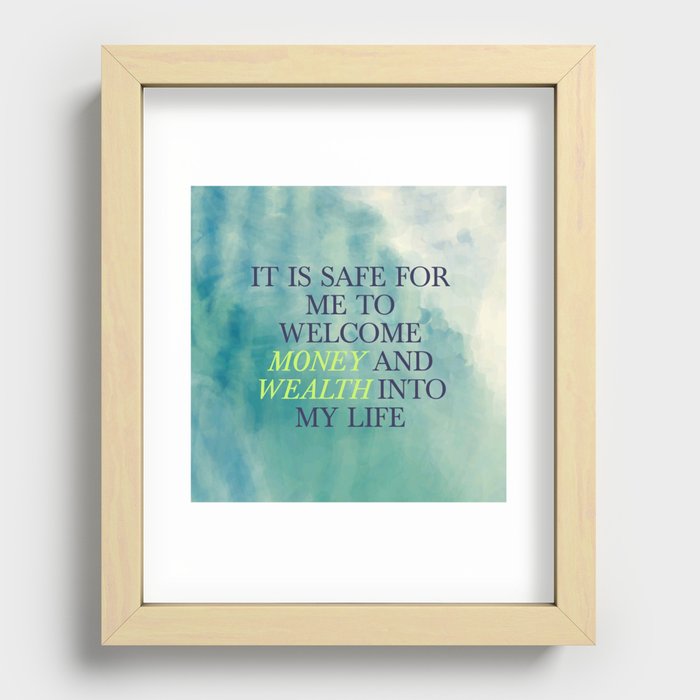 It Is Safe For Me To Welcome Money And Wealth Into My Life Recessed Framed Print