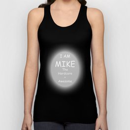 I AM MIKE The Hardcore + Awesome Tank Top