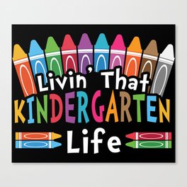 Livin' That Kindergarten Life Canvas Print