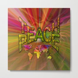 Teach Peace Metal Print | Global, Typography, Illustration, Elections, Other, World, Kindness, 3D, Graphicdesign, Abstract 