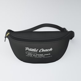 Padel coach definition. Perfect present for mom mother dad father friend him or her Fanny Pack