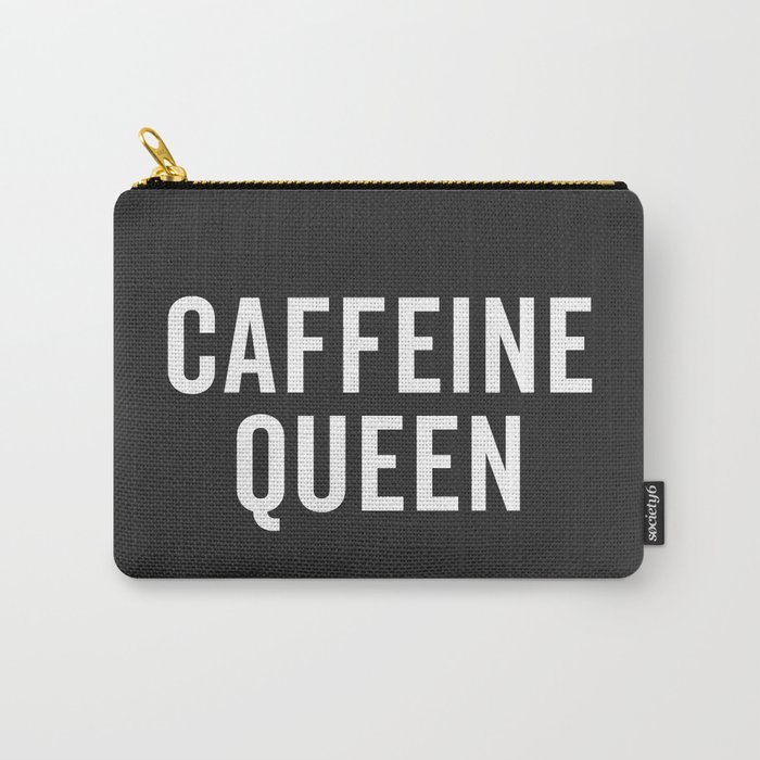 Caffeine Queen Funny Quote Carry-All Pouch