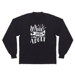 Wine Helps Me Adult Funny Long Sleeve T-shirt