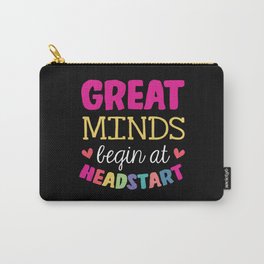 Great Minds begin at headstart Carry-All Pouch