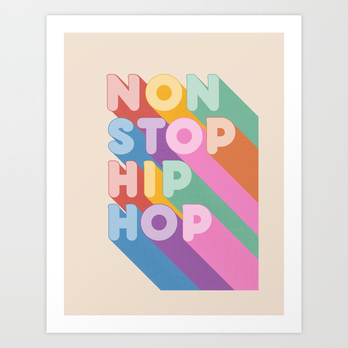 Non Stop Hip Hop Art Print