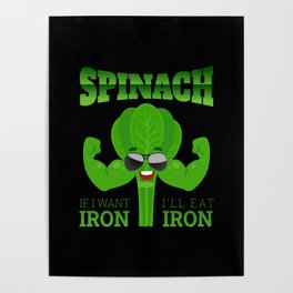 Spinach Want Iron Eat Iron Vegan Fitness Poster