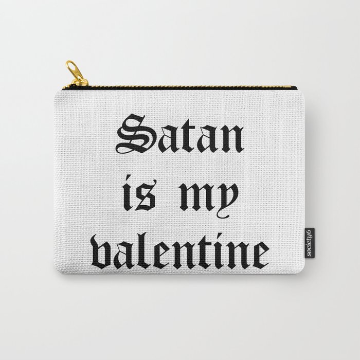 Satan is my valentine Carry-All Pouch