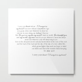 I Carry Your Heart With Me - EE Cummings Metal Print | Black and White, Typography, Illustration, Romance, Love, Graphicdesign, Weddingverse, Poetry, Romantic, Wife 